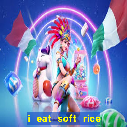 i eat soft rice in another world pt br